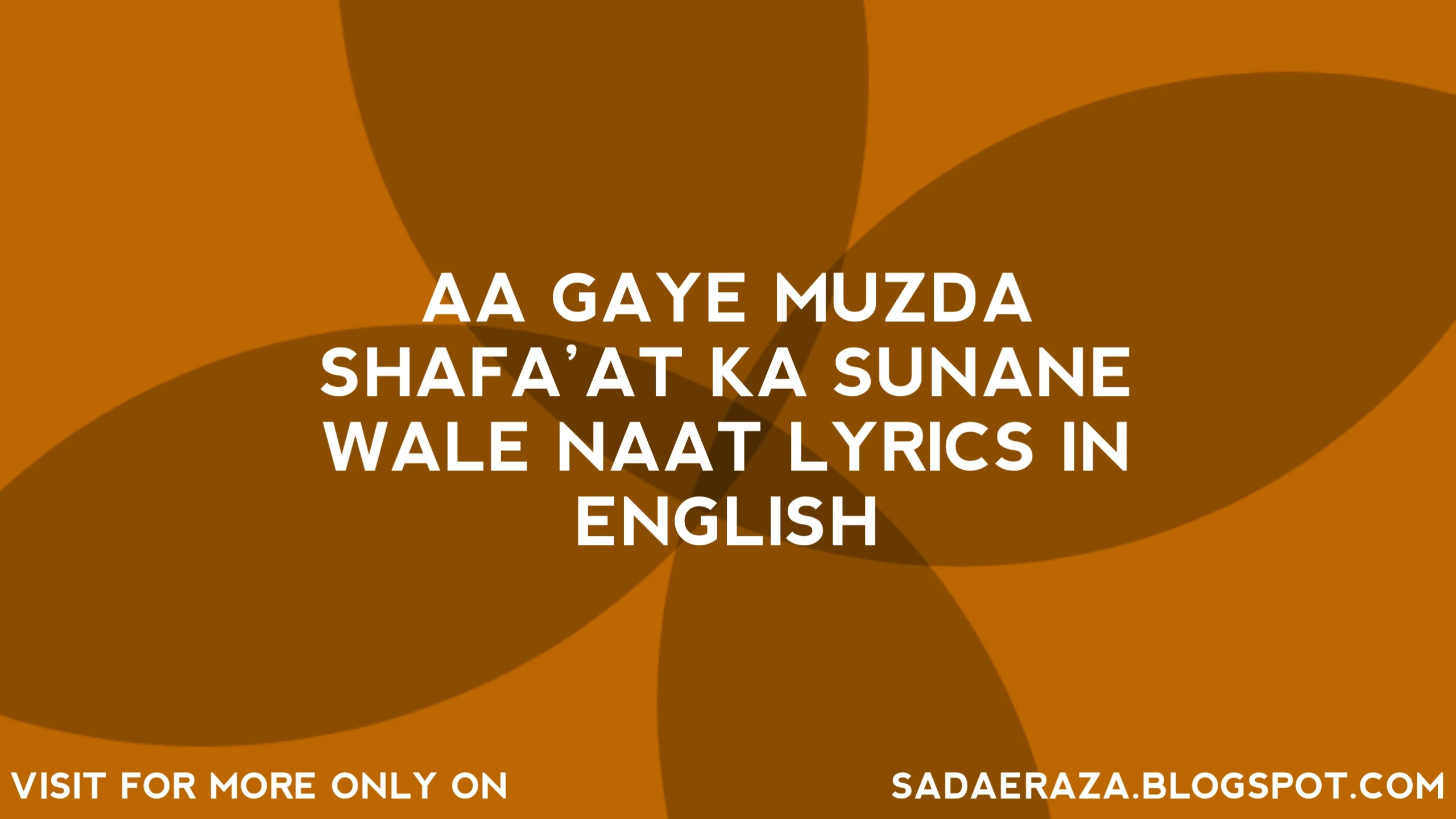 Aa Gaye Muzda Shafa’at Ka Sunane Wale Naat Lyrics in English & Hindi