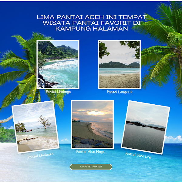 Lima Pantai Aceh ini Tempat Wisata Pantai Favorit di Kampung Halaman