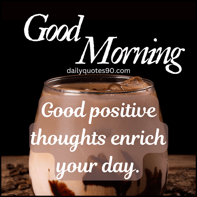 good, Positive Good Morning Quotes| Motivational quotes.