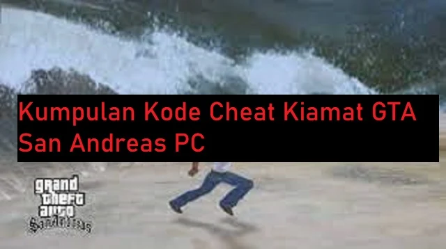 Cheat Kiamat GTA San Andreas PC