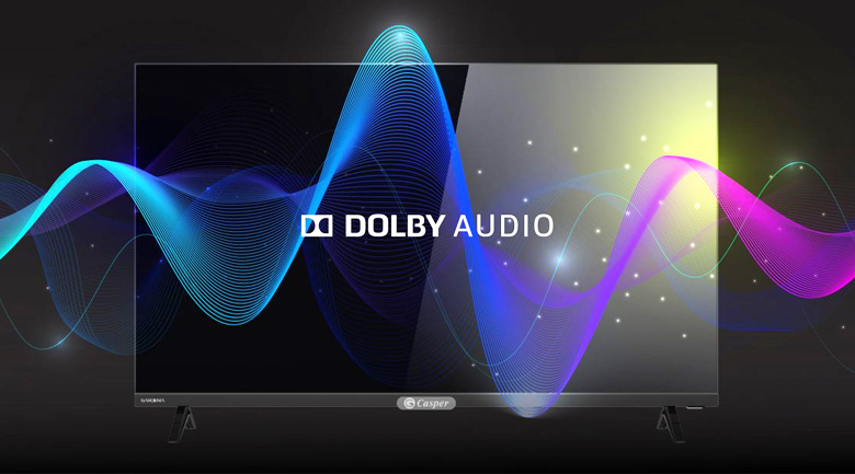 ÂM THANH DOLBY AUDIO TRÊN TIVI CASPER 32HX6200