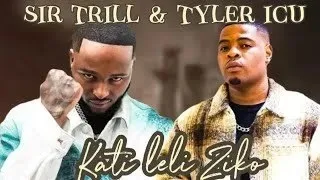 Sir Trill & Tyler ICU – Kati Leli Ziko feat. Chley (2023)