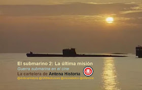 Guerra Submarina en la Cartelera de Antena Historia - Antena Historia - HRM Ediciones - el fancine - Mi cine bélico - U-BOOT - Das Boot - El submarino ÁlvaroGP - Content Manager