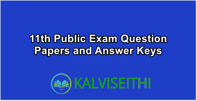 11th Public Exam Question Papers and Answer Keys