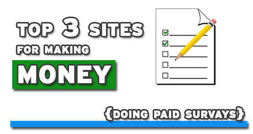 Top 3 Sites to Make Money with Paid Surveys – Most Useful Tricks