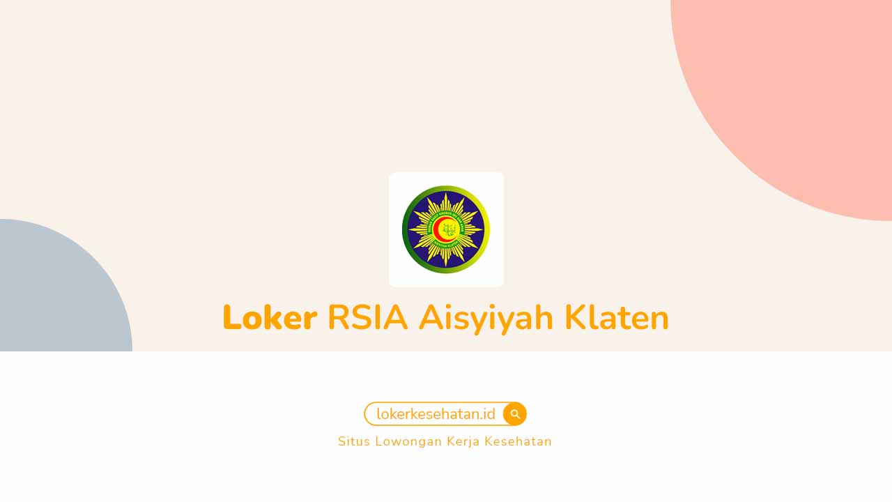Loker RSIA Aisyiyah  Klaten