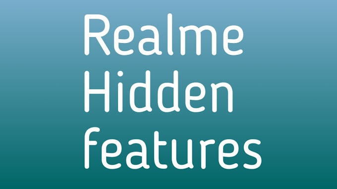 Realme फ़ोन के कुछ हिडन फीचर्स 