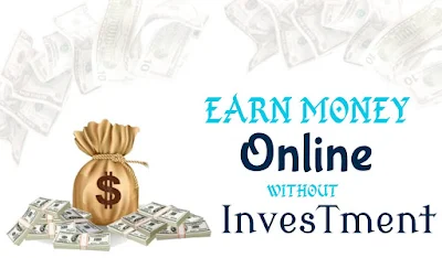 bina investment ke paise kaise kamaye,how to earn money without investment in hindi,bina paise lagaye kaise kamaye,ghar baithe paise kaise kamaye