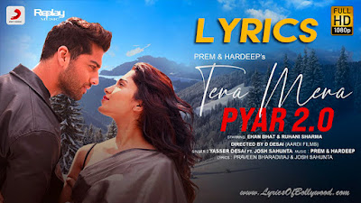 Tera Mera Pyar 2.0 Song Lyrics | Yasser Desai, Josh Sahunta | Prem, Hardeep | Ehan Bhat & Ruhani Sharma