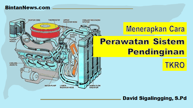 Menerapkan Cara Perawatan Sistem Pendinginan