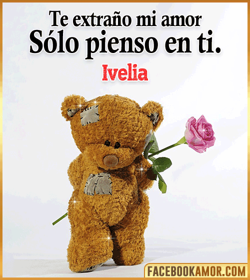 Te extraño mi amor ivelia Te extraño mi amor ivelia