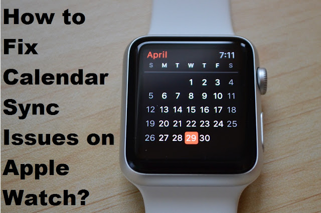 How to Fix Calendar Sync Issues on Apple Watch?