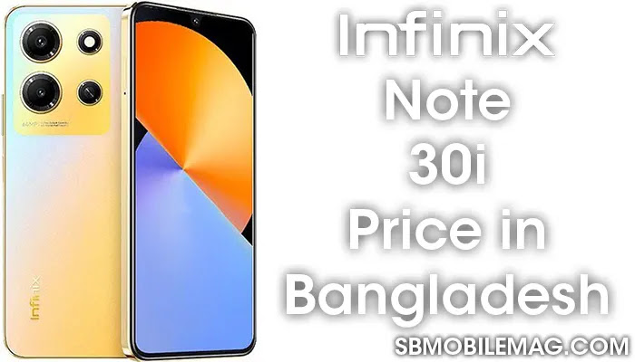 Infinix Note 30i, Infinix Note 30i Price, Infinix Note 30i Price in Bangladesh