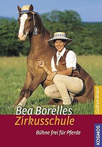 Bea Borelles Zirkusschule: Bühne frei für Pferde