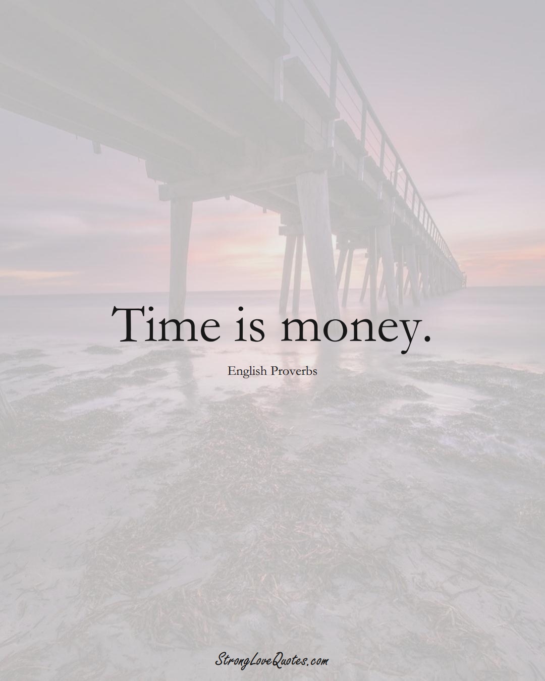 Time is money. (English Sayings);  #EuropeanSayings