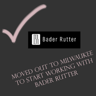 moved away to milwaukee and starting new internship with Bader Rutter