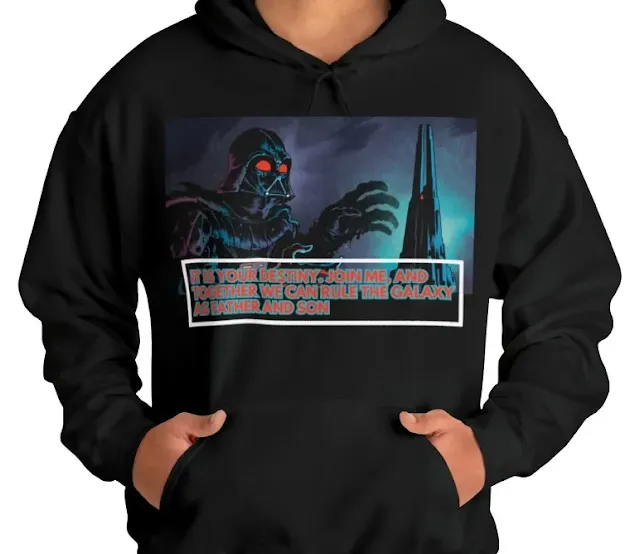 A Hoodie With Star Wars Darth Vader Wearing Black Costume Red Eyes and Caption It Is Your Destiny. Join Me, and Together
