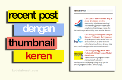 Cara Membuat Widget Recent Post Dengan Gambar Thumbnail Agar Blog Terlihat Lebih Menarik