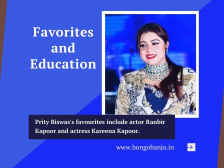 Prity Biswas Favorites and Education