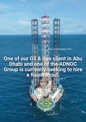 One of our Oil & Gas client in Abu Dhabi and one of the ADNOC Group is currently seeking to hire a Roustabout.