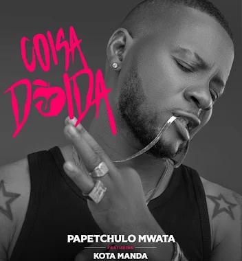 Papetchulo Mwata feat. Kota Manda - Coisa Doida