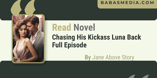Read Chasing His Kickass Luna Back Novel By Jane Above Story / Synopsis