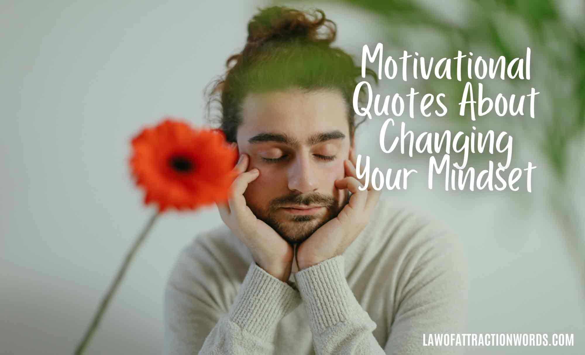 Motivational Quotes About Changing Your Mindset