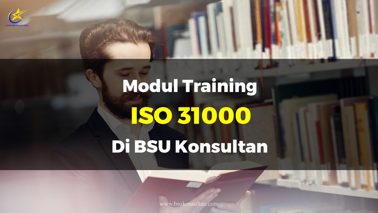 Modul Training Iso 31000 Di BSU Konsultan