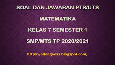 Download Soal PTS/UTS Matematika Kelas VII Semester 1 SMP/MTS Kurikulum 2013 TP 2020/2021