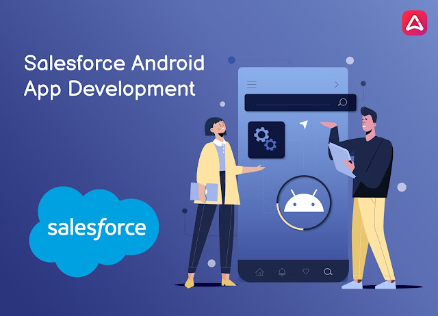 salesforce android app development