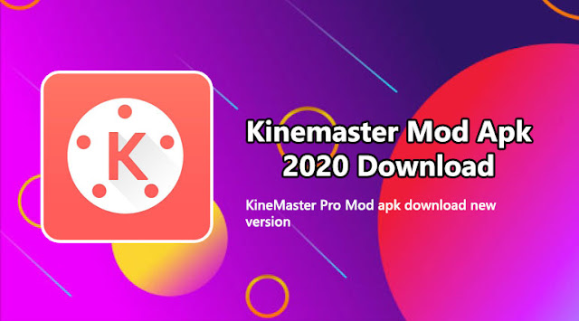 Kinemaster Free Download 2020 New Version
