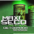 2867.-DJ MAXI SECO SESSION DETONADOR