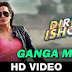 Ganga Maiya - Direct Ishq [3gp-Mp4-HD-PC Video Song Download]