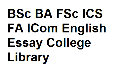 BSc BA FSc ICS FA ICom English Essay College Library