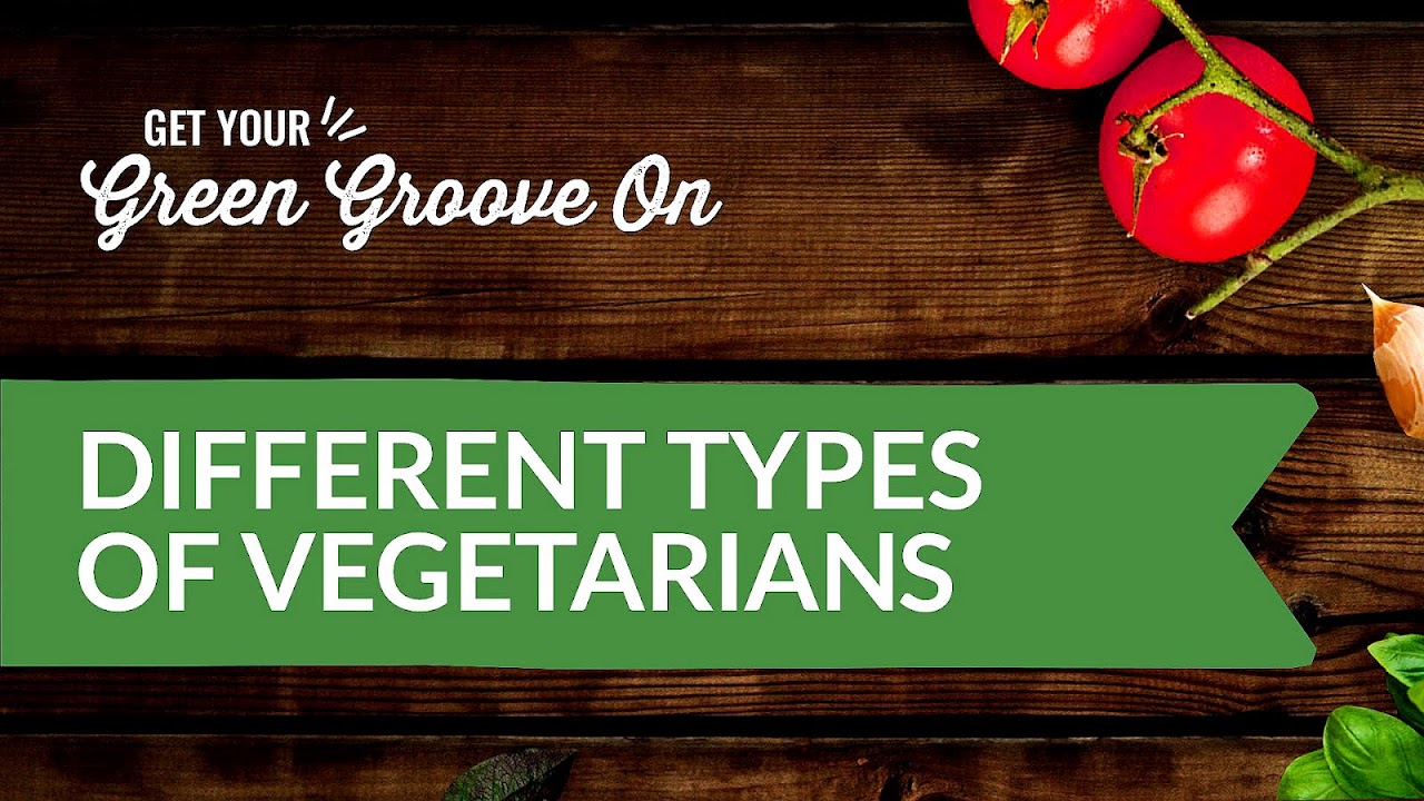 Vegetarianism - Types Of Vegetarians