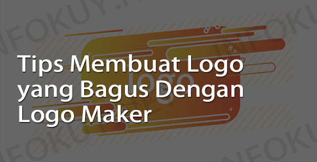 Tips Membuat Logo yang Bagus Dengan Logo Maker