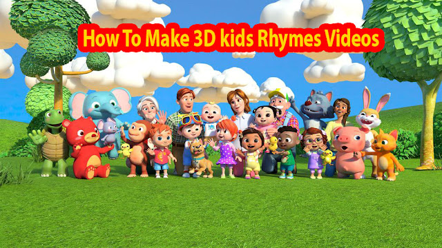 How To Make 3D kids Rhymes Videos