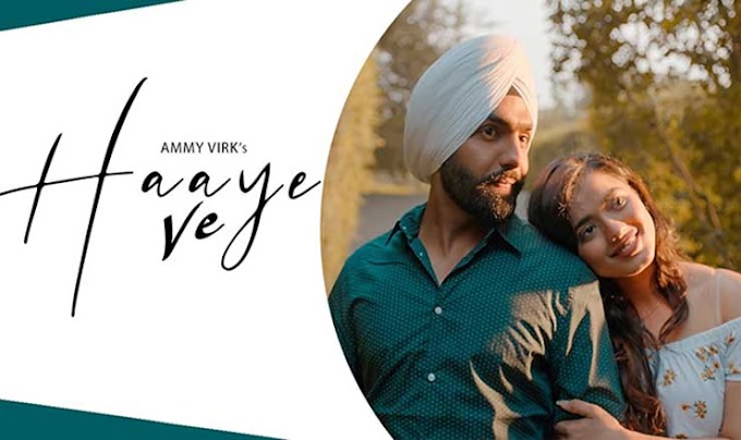 हाये वे Haaye Ve – Ammy Virk