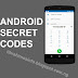 Some Crazy Android Secret Codes