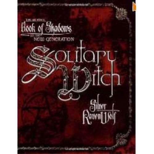 Solitary Witch The Ultimate Book Of Shadows For The New Generation