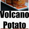 The Ultimate Volcano Potato