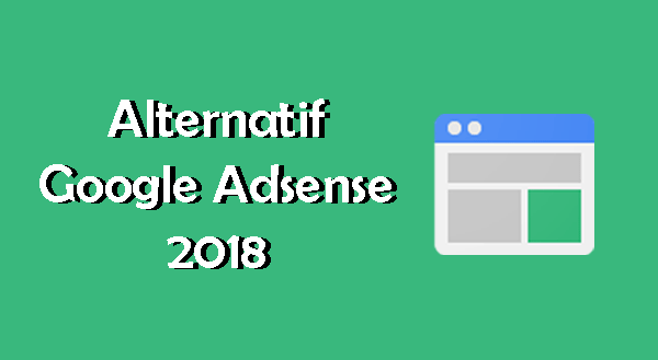 Alternatif Google Adsense 2018