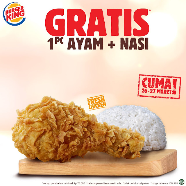 #BurgerKing - #Promo Gratis 1PC Ayam + Nasi Min Belanja 75K (s.d 27 Maret 2019)