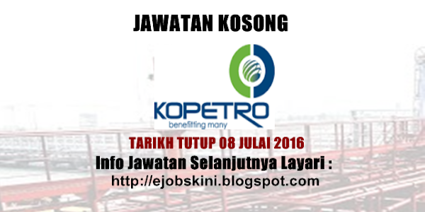 Jawatan Kosong di KOPETRO - 08 Julai 2016