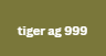 tiger ag 999