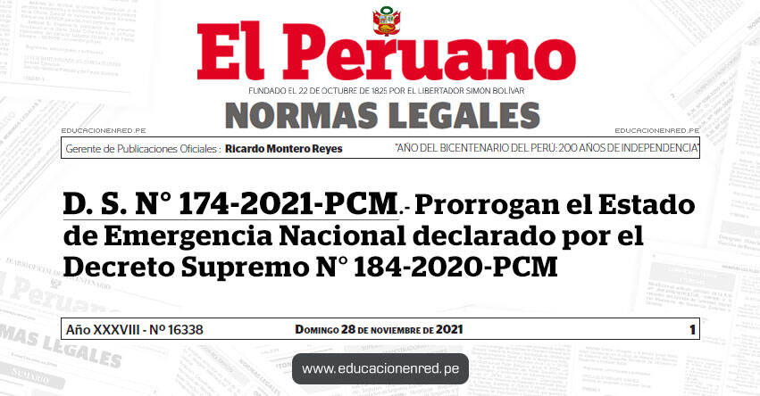 D. S. N° 174-2021-PCM.- Decreto Supremo que prorroga el Estado de Emergencia Nacional declarado por el Decreto Supremo N° 184-2020-PCM, prorrogado por los Decretos Supremos N° 201-2020-PCM, N° 008-2021-PCM, N° 036-2021-PCM, N° 058-2021-PCM, N° 076-2021-PCM, N° 105-2021-PCM, N° 123-2021-PCM, N° 131-2021-PCM, N° 149-2021-PCM, N° 152-2021-PCM y N° 167-2021-PCM, y modifica el Decreto Supremo N° 184-2020-PCM