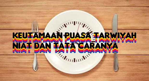 Keutamaan Puasa Tarwiyah, Niat dan Tata Caranya