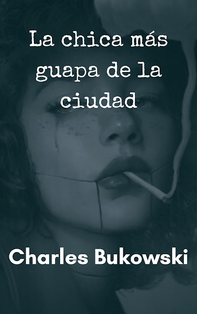 La chica más guapa de la ciudad - Charles Bukowski