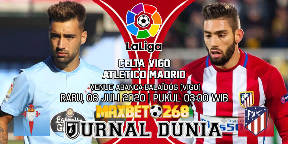 Prediksi Celta Vigo vs Atletico Madrid 08 Juli 2020 Pukul 03:00 WIB