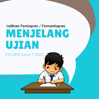 Latihan Persiapan Penilaian Akhir Semester Genap Matematika Kelas 7 Tahun 2020